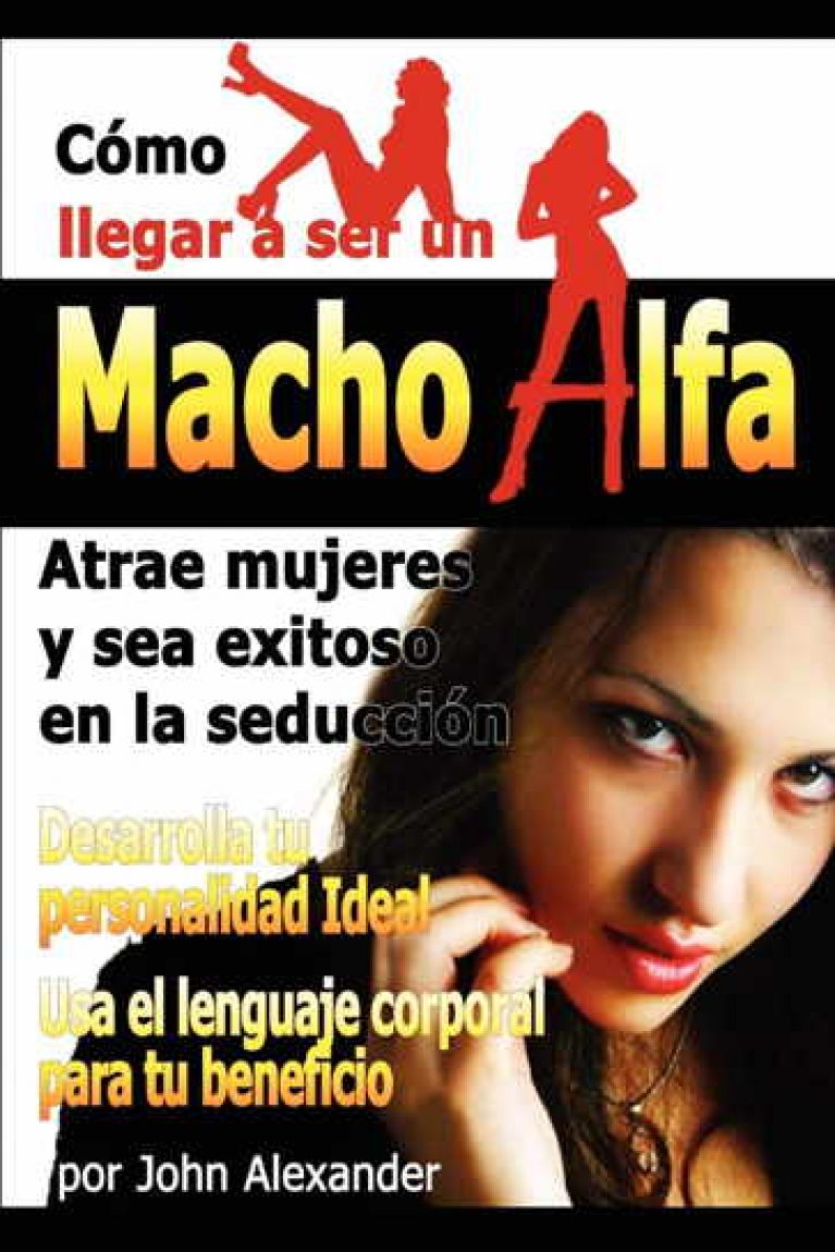Como Ser Un Macho Alfa Libro