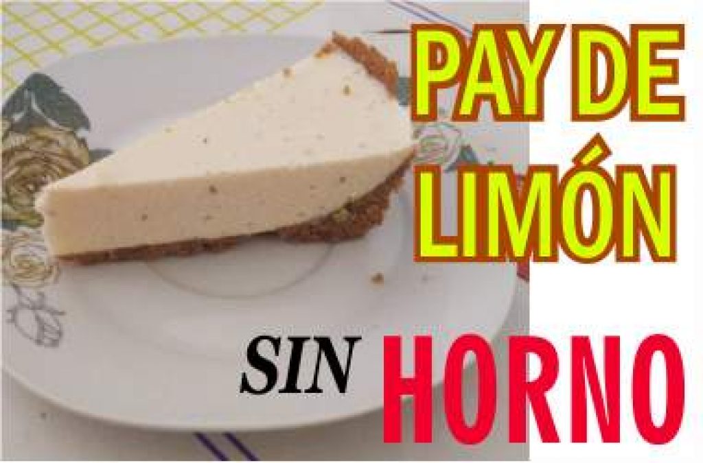 pay de limon sin horno