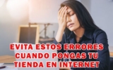 Errores comunes a la hora de poner una tienda en internet