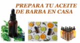 ¿Cómo hago un aceite para barba en mi casa?