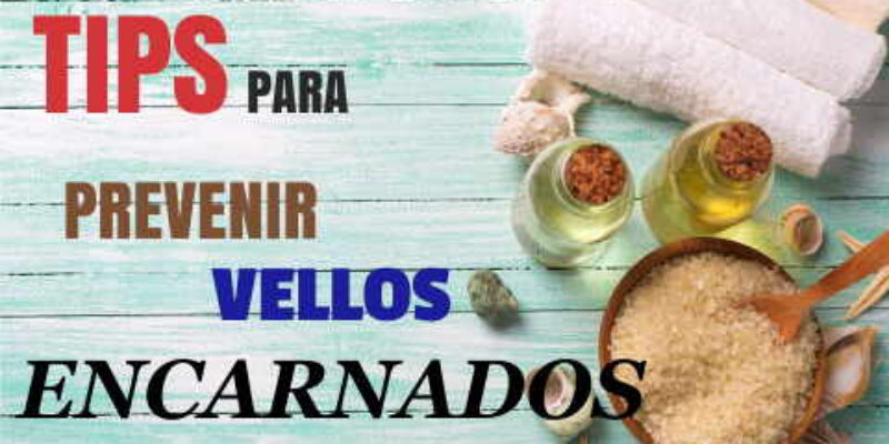 ¿Cómo prevenir el vello facial encarnado?